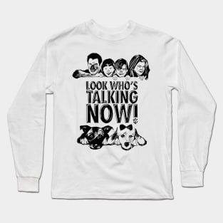 Look Whos Talking Now Long Sleeve T-Shirt